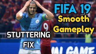 FIFA 19 STUTTERING FIX ( Working in FIFA 17/18)