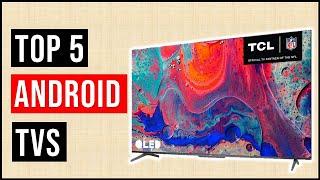 Best Android TVs 2024 | Top 5 Android TVs | Best Android TVs Review