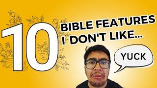 Bible Features I Can't Stand