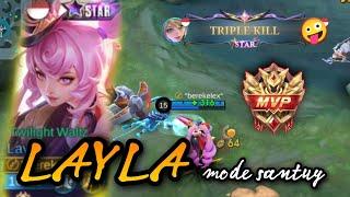 LAYLA MODE SANTUY  - LAYLA TOP GLOBAL MOBILE LEGENDS