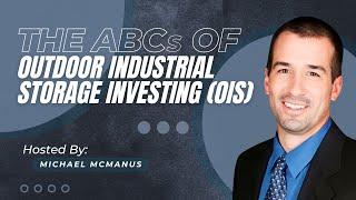 The ABCs of Outdoor Industrial Storage Investing (OIS)