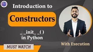 Lec-54: Constructors in Python  | Use of _ _init_ _ in Python Constructors | OOPs in Python