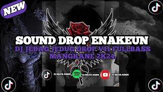 DJ JEDAG JEDUG DROP V11 FULLBASS MANGKANE 2K24.