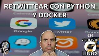 634 - Retwittear con Python y Docker