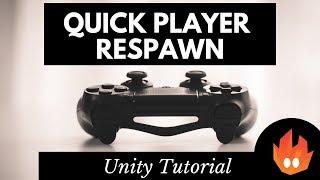 Quick Player Respawn - Unity Tutorial