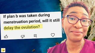 Unravel the Truth Behind Plan B During Menstrual Cycles!