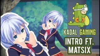 Intro Kadal Gaming ft. MaTsix (VR Chat) - AOV - Mobile Legends - Minecraft - ETC