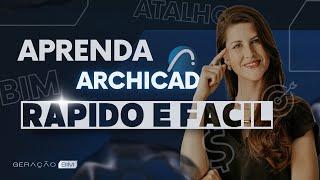 APRENDA BIM COM ARCHICAD RÁPIDO E FÁCIL ASSIM EM 2025!