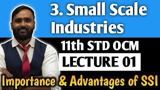 11th OCM | 3.SMALL SCALE INDUSTRIES | LECTURE 01 |Importance and Advantages of SSI|PRADEEP GIRI SIR