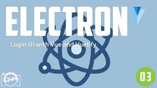 Eletron vue js login ui with and vuetify - electron vuetify tutorial