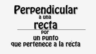 Curso de dibujo técnico: perpendicular a una recta por un punto de ella.