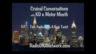 Crucial Conversations with KD & Motor Mouth on Radio DNA Network.Com