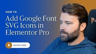 How to Add Google Font SVG Icons to Elementor Pro: Step-by-Step Guide