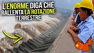 L'ENORME DIGA CINESE in GRADO di RALLENTARE la ROTAZIONE TERRESTRE: la DIGA delle TRE GOLE!