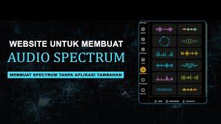 Tutorial Cara Membuat Audio Spectrum Tanpa Aplikasi - Website Pembuat Audio Spectrum Gratis