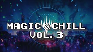 Magic & Chill Vol 3 -  Chillwave | Synth | Electronic mix