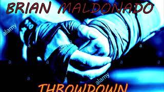 BRIAN MALDONADO --THROWDOWN (FULL ALBUM)