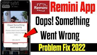 remini please check your internet connection problems || Remini Oops! Something Went Wrong Problem