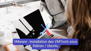 VMware - Installation des VMTools sous Debian / Ubuntu