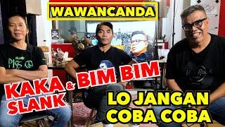 WAWANCANDA KAKA DAN BIM BIM SLANK  - MENERTAWAKAN MASA LALU YANG KELAM