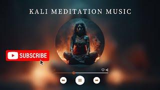 K A L I  | Ritual & Meditation Music 