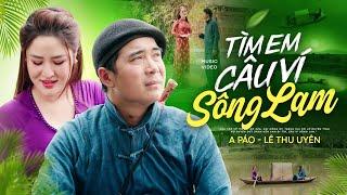 Tìm Em Câu Ví Sông Lam - A Páo & Lê Thu Uyên | Cặp Song Ca Triệu View