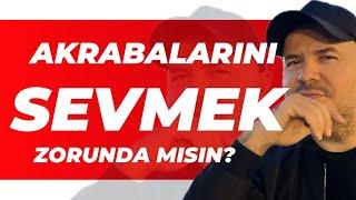 AKRABALARINI SEVMEK ZORUNDA MISIN? #adilyıldırım #mentor #farkındalık