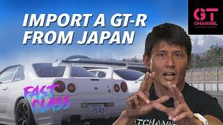 How to Import a JDM Nissan Skyline GT-R from Japan - Fast Class - GTChannel