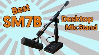 Shure SM7B Best Desktop Mic Stand