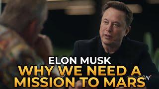 Elon Musk - Why We Need a Mission to Mars