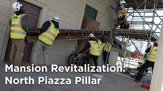 Mansion Revitalization: North Piazza Pillar