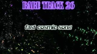 Rare Track 26 (fast cosmic song)