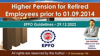 Higher Pension for Retired Employees prior to 01.09.2014 | EPFO Guidelines 29.12.2022