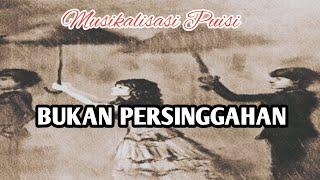 BUKAN PERSINGGAHAN || Musikalisasi Puisi @UmmaChannel