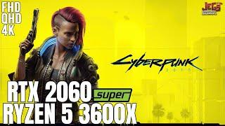 Cyberpunk 2077 | Ryzen 5 3600x + RTX 2060 Super | 1080p, 1440p, 2160p benchmarks!