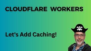 Simple Caching with Cloudflare Workers