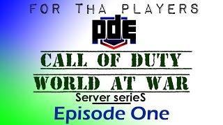 For Tha Players | PDE CoDWaW Server Series | Episode 1 - Dome