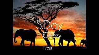 S.Day - Frais ft Ceezy (prod. wavekid)