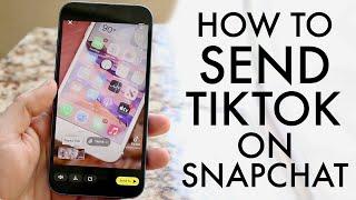 How To Send TikTok To Snapchat Users!