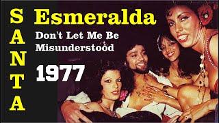 Santa Esmeralda - Don't Let Me Be Misunderstood (Completa)