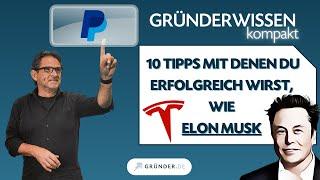 Erfolgreich werden, wie ELON MUSK - 10 Tipps für deinen persönlichen Erfolg