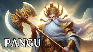 Pangu : Chinese God of creation | Chinese Mythology