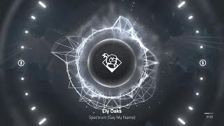 Ely Oaks - Spectrum (Say My Name)