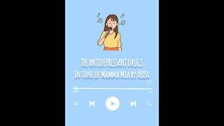 Antidepressant Drugs Song (SSRI & TCA) - In tune of Mamma Mia by Abba