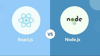 React.js vs Node.js: What are the Main Differences?