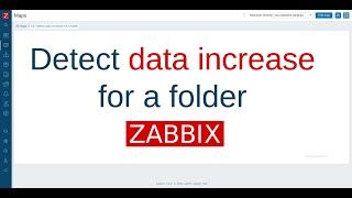 Detect data increase for a folder, Zabbix