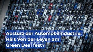 Absturz der Automobilindustrie: Hält Von der Leyen am Green Deal fest?