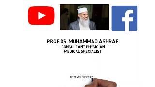 Dr Muhammad Ashraf on Youtube and Facebook Now - Medical Specialist and PhD Scholar - Health Tips