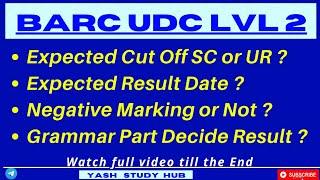 BARC Level 2 Expected Cut Off | BARC Level 2 Result | UDC Level 2 Result Cut Off | Yash Study Hub