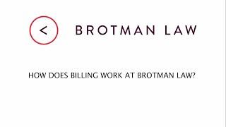 How Does Billing Work At Brotman Law?